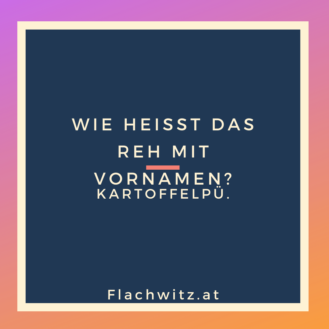 Wie heißt das Reh mit Vornamen? Flachwitz.at